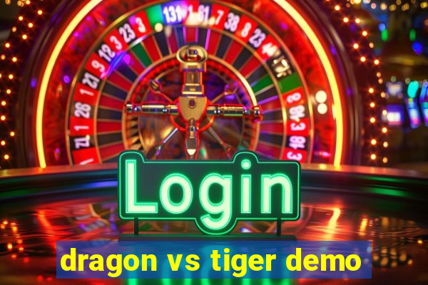 dragon vs tiger demo